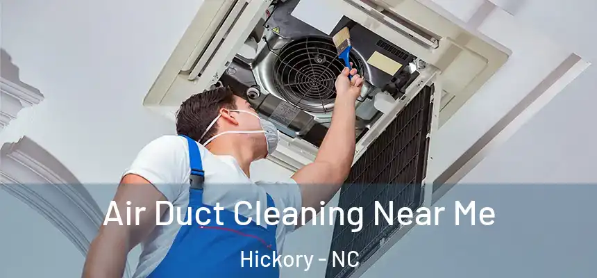  Air Duct Cleaning Near Me Hickory - NC