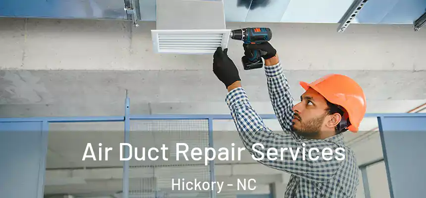  Air Duct Repair Services Hickory - NC