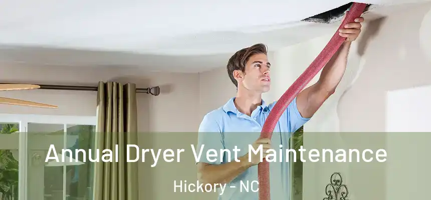  Annual Dryer Vent Maintenance Hickory - NC