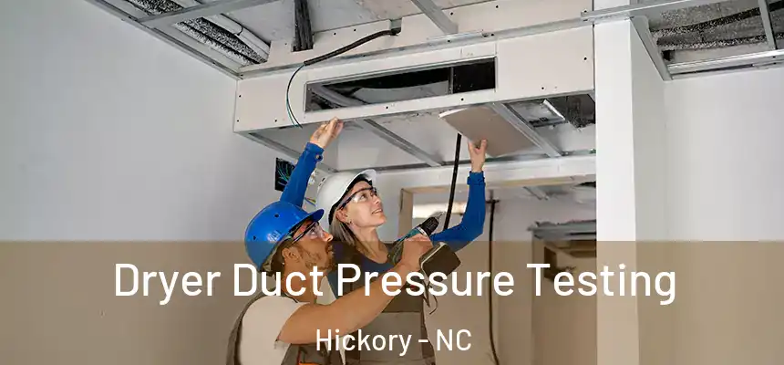 Dryer Duct Pressure Testing Hickory - NC