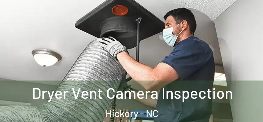 Dryer Vent Camera Inspection Hickory - NC
