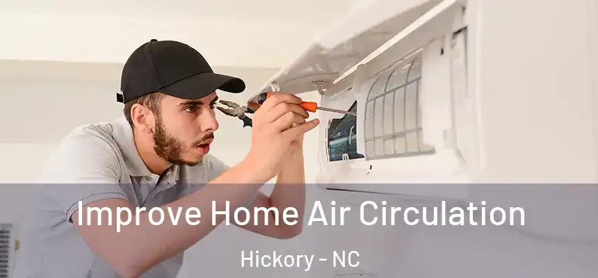 Improve Home Air Circulation Hickory - NC
