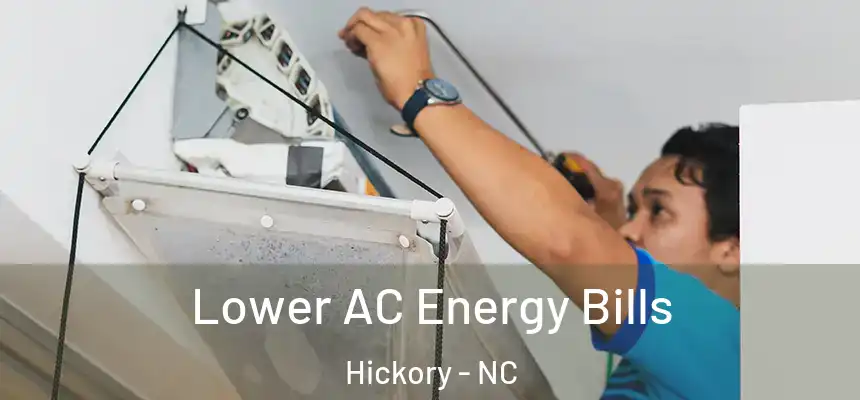  Lower AC Energy Bills Hickory - NC