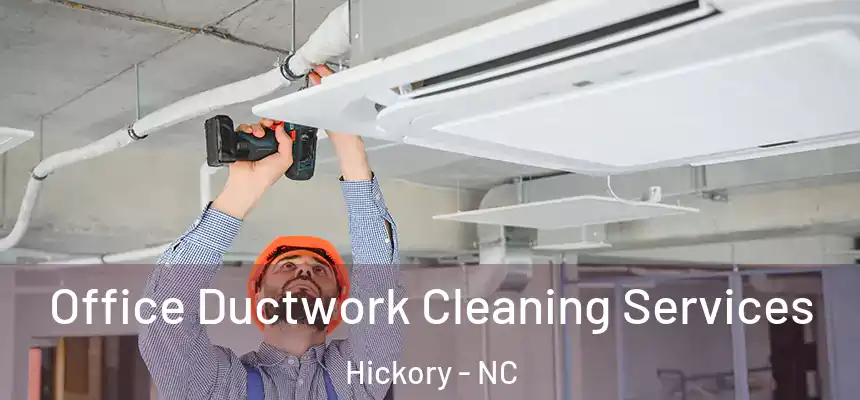 Office Ductwork Cleaning Services Hickory - NC