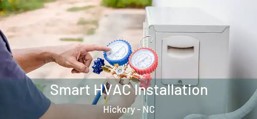 Smart HVAC Installation Hickory - NC