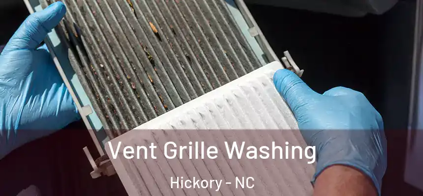 Vent Grille Washing Hickory - NC