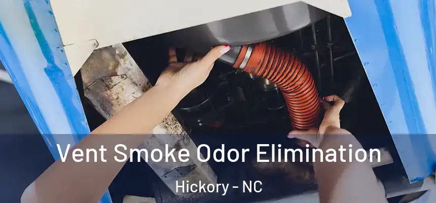  Vent Smoke Odor Elimination Hickory - NC