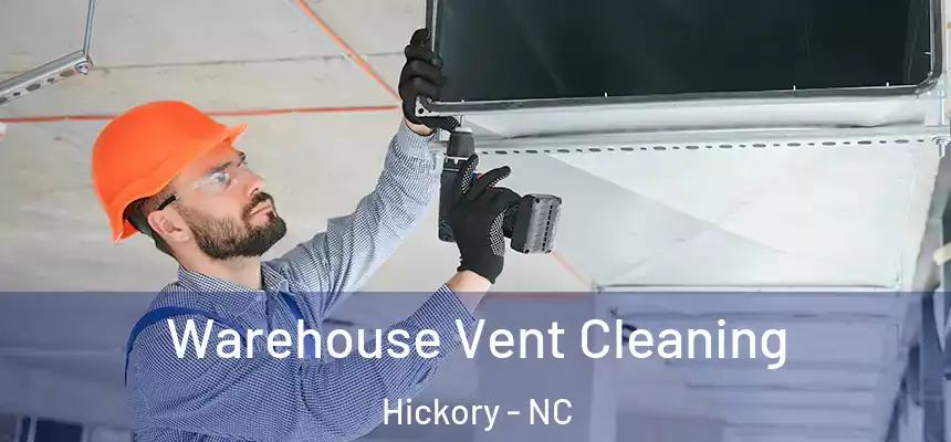 Warehouse Vent Cleaning Hickory - NC